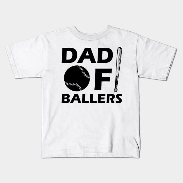 Softball Baseball Dad - Dad of ballers Kids T-Shirt by KC Happy Shop